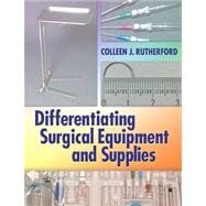 Differentiating Surgical Instrutments + Differentiating Surgical Equipment and Supplies + Pocket Guide to the Operating Room