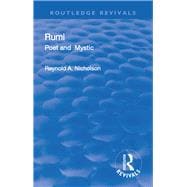 Revival: Rumi, Poet and Mystic, 1207-1273 (1950): Selections from his Writings, Translated from the Persian with Introduction and Notes
