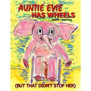 Auntie Evie Has Wheels