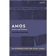 Amos: An Introduction and Study Guide Justice and Violence