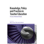 Knowledge, Policy and Practice in Teacher Education