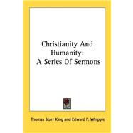 Christianity and Humanity: A Series of Sermons