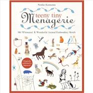 Teeny Tiny Menagerie 380 Whimsical & Wonderful Animal Embroidery Motifs