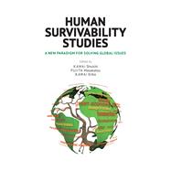 Human Survivability Studies A New Paradigm for Solving Global Issues