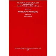The Journal of Legal Pluralism and Unofficial Law 51/2005 Multicultural Interlegality