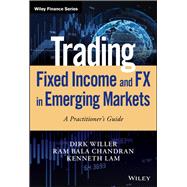 Trading Fixed Income and FX in Emerging Markets A practitioner's guide,9781119598992