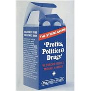 Profits, Politics and Drugs