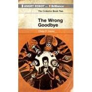 The Wrong Goodbye: Library Ediition