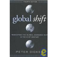 Global Shift, Fourth Edition Reshaping the Global Economic Map in the 21st Century