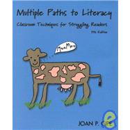 Multiple Paths to Literacy : Classroom Techniques for Struggling Readers, K-12