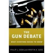 The Gun Debate What Everyone Needs to Know®