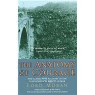 The Anatomy of Courage The Classic WWI Study of the Psychological Effects of War
