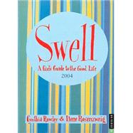 Swell; A Girl's Guide to the Good Life in 2004 2004 Engagement Calendar