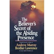 Believer's Secret of the Abiding Presence