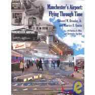 Manchester's Airport : Flying Through Time