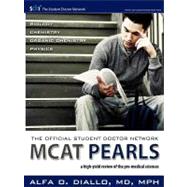 The Official Student Doctor Network Mcat Pearls: A High-yield Review of the Pre-medical Sciences