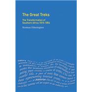 The Great Treks: The Transformation of Southern Africa 1815-1854