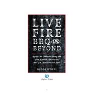Live Fire Bbq and Beyond