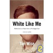 White Like Me Reflections on Race from a Privileged Son