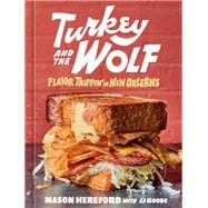 Turkey and the Wolf Flavor Trippin' in New Orleans [A Cookbook],9781984858993