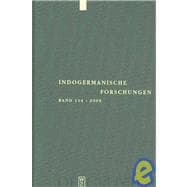 Indogermanische Forschungen 2009: Zeitschrift Fur Indogermanistik Und Allgemeine Sprachwissenschaft