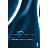 Theorising NATO: New perspectives on the Atlantic alliance