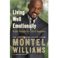 Living Well Emotionally : Break Through to a Life of Happiness