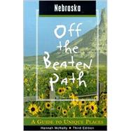 Nebraska Off the Beaten Path®, 3rd; A Guide to Unique Places