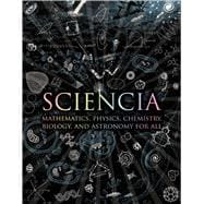Sciencia Mathematics, Physics, Chemistry, Biology, and Astronomy for All