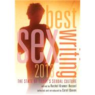 Best Sex Writing 2013 The State of Today's Sexual Culture