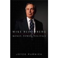 Mike Bloomberg Money, Power, Politics