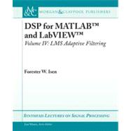 DSP for MATLAB and LabVIEW IV : LMS Adaptive Filtering