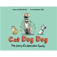 Cat Dog Dog The Story of a Blended Family
