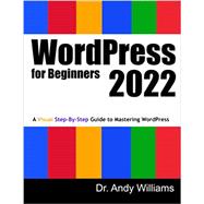 WordPress for Beginners 2022: A Visual Step-by-Step Guide to Mastering WordPress (Webmaster Series)
