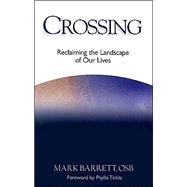 Crossing : Reclaiming the Landscape of Our Lives