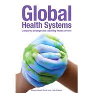 Global Health Systems Comparing Strategies for Delivering Health Services