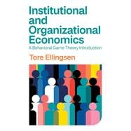 Institutional and Organizational Economics A Behavioral Game Theory Introduction