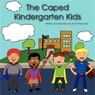 The Caped Kindergarten Kids