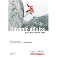 Devenir adulte pour être (enfin !) libre