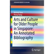 Arts and Culture for Older People in Singapore: An Annotated Bibliography