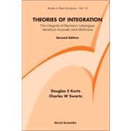 Theories of Integration : The Integrals of Riemann, Lebesgue, Henstock-Kurzweil, and Mcshane