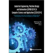 Industrial Engineering, Machine Design and Automation (IEMDA 2014) & Computer Science and Application (CCSA 2014)