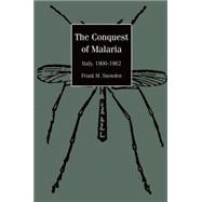 The Conquest of Malaria; Italy, 1900-1962
