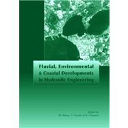 Fluvial, Environmental and Coastal Developments in Hydraulic Engineering: Proceedings of the International Workshop on State-of-the-Art Hydraulic Engineering, Bari, Italy, 16-19 February 2004