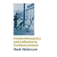 Counterinsurgency and Collusion in Northern Ireland,9780745338996