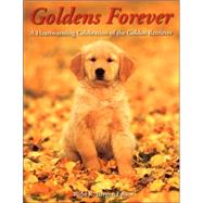 Goldens Forever A Heartwarming Celebration of the Golden Retriever