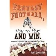 Fantasy Football, How to Play and Win.: The Complete Guide