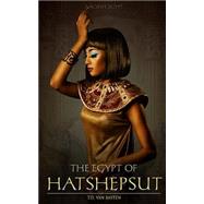 The Egypt of Hatshepsut