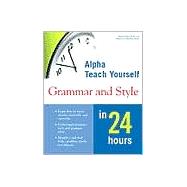 Alpha Teach Yourself Grammar and Style in 24 Hours