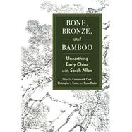 Bone, Bronze, and Bamboo